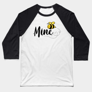 Be Mine - Bee Mine  Valentine's Day Adorable Pun - Bee Design for the Bee Lover Baseball T-Shirt